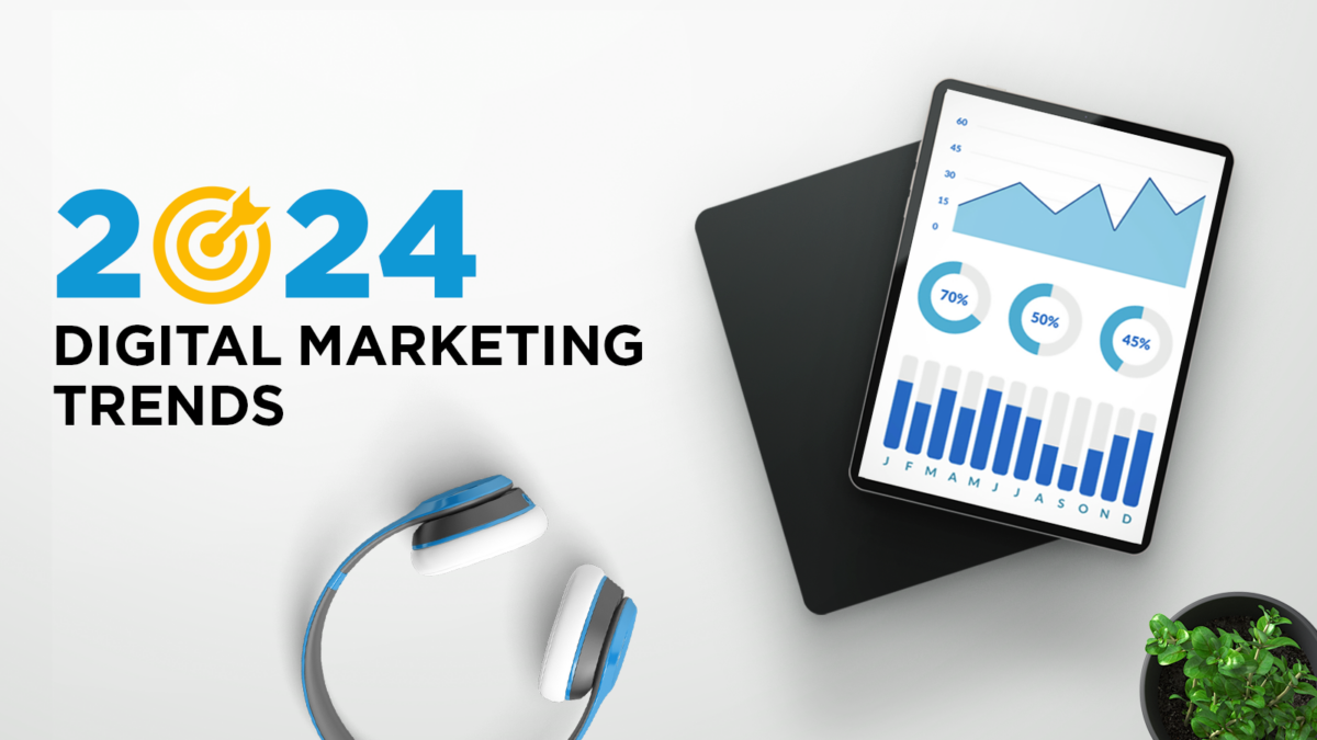 Navigating Digital Marketing: Trends to Watch Out for in 2024